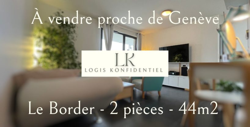 “Le Border” – Appartement 2 pièces 44m² – ÉTREMBIÈRES – LK10